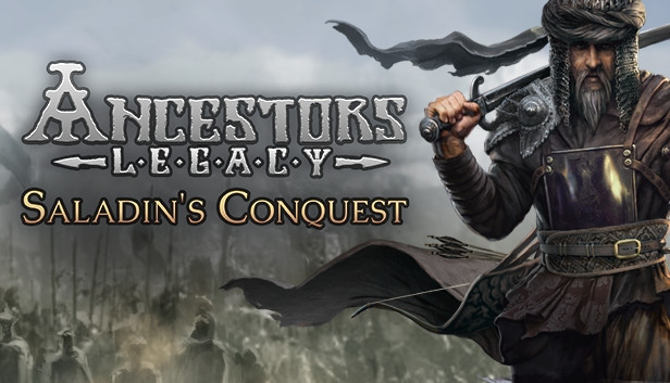 Steam Ancestors Legacy - Saladin's Conquest