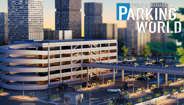 Parking World: Build & Manage
