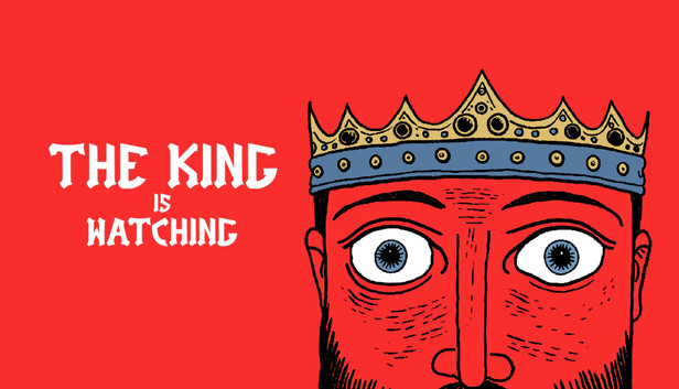 The King is Watching