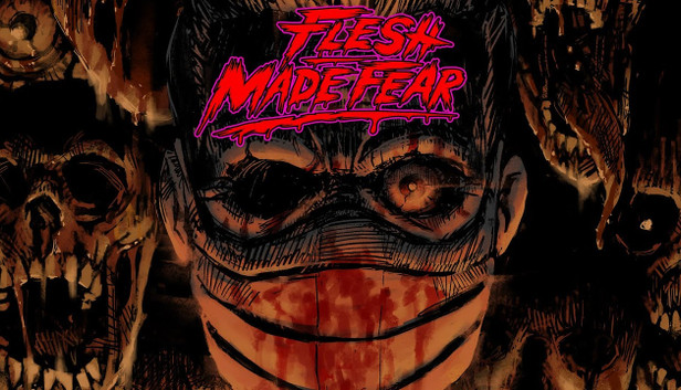 Flesh Made Fear